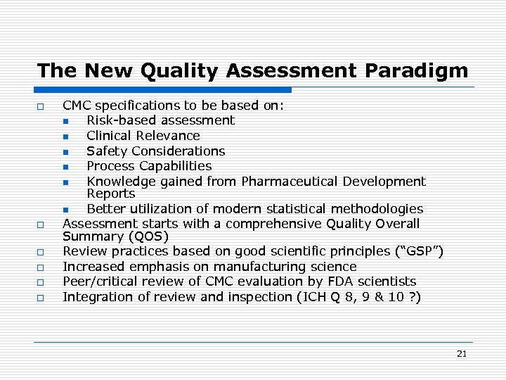 The New Quality Assessment Paradigm o o o CMC specifications to be based on: