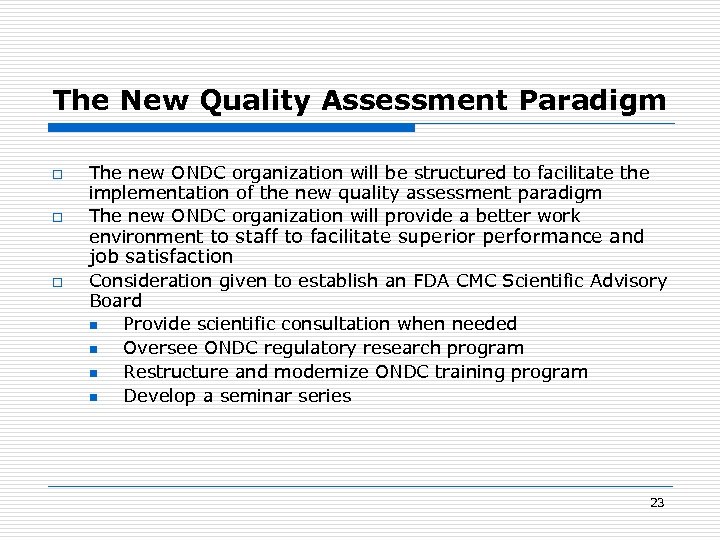 The New Quality Assessment Paradigm o o The new ONDC organization will be structured