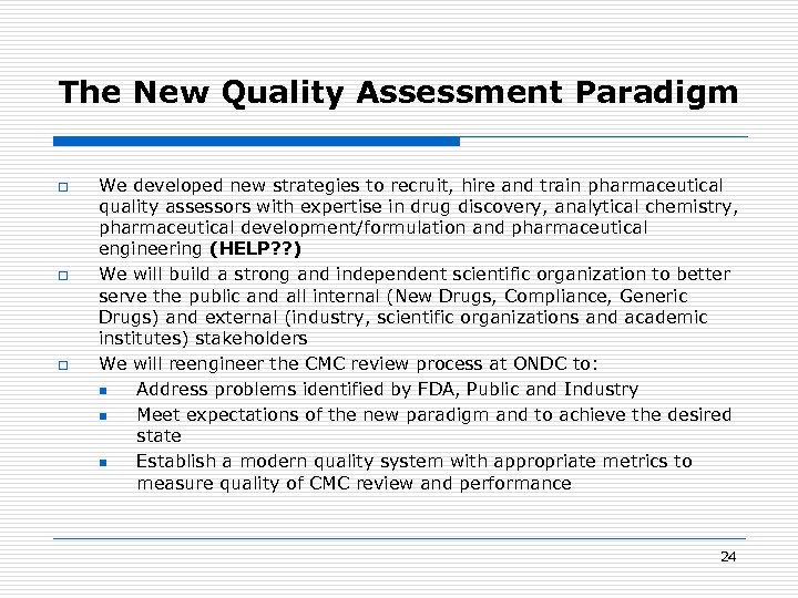 The New Quality Assessment Paradigm o o o We developed new strategies to recruit,