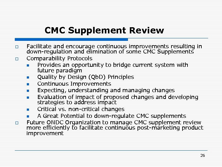 CMC Supplement Review o o o Facilitate and encourage continuous improvements resulting in down-regulation