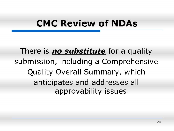 CMC Review of NDAs There is no substitute for a quality submission, including a