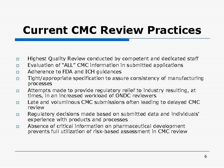 Current CMC Review Practices o o o o Highest Quality Review conducted by competent