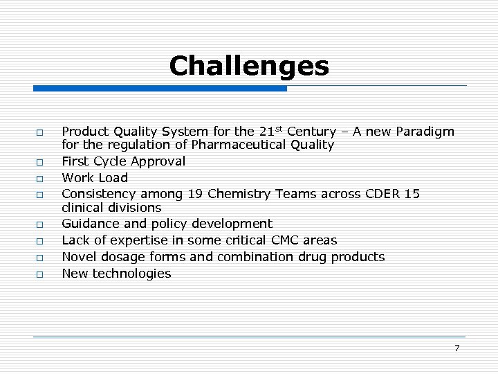 Challenges o o o o Product Quality System for the 21 st Century –