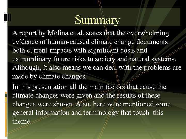 Summary A report by Molina et al. states that the overwhelming evidence of human-caused