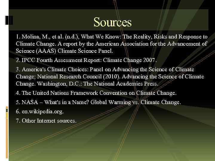 Sources 1. Molina, M. , et al. (n. d. ), What We Know: The