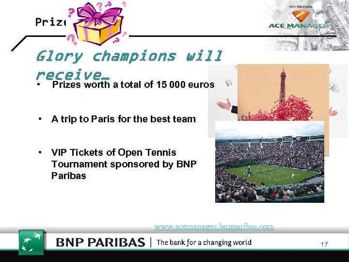 Prizes Glory champions will receive… a total of 15 000 euros • Prizes worth