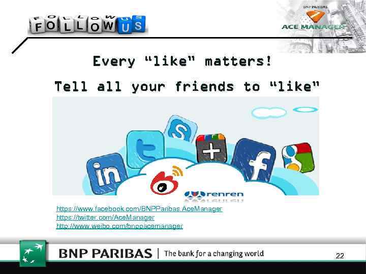 Every “like” matters! Tell all your friends to “like” us! https: //www. facebook. com/BNPParibas.