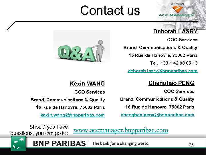 Contact us Deborah LASRY COO Services Brand, Communications & Quality 16 Rue de Hanovre,