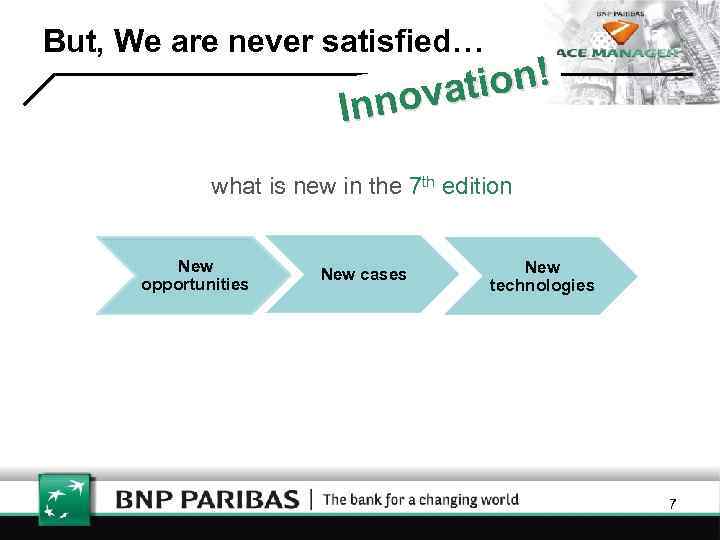 But, We are never satisfied… tion! nova In what is new in the 7