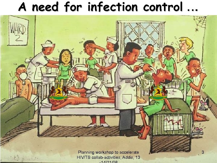 A need for infection control … Planning workshop to accelerate HIV/TB collab-activities, Addis, 13