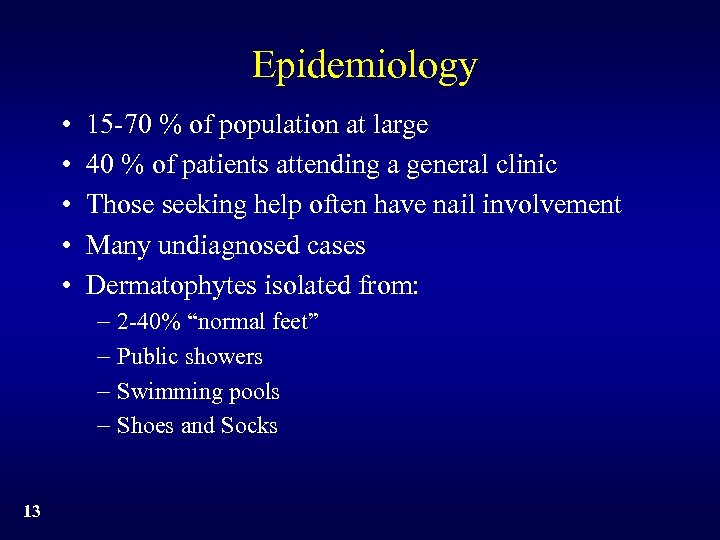 Epidemiology • • • 15 -70 % of population at large 40 % of