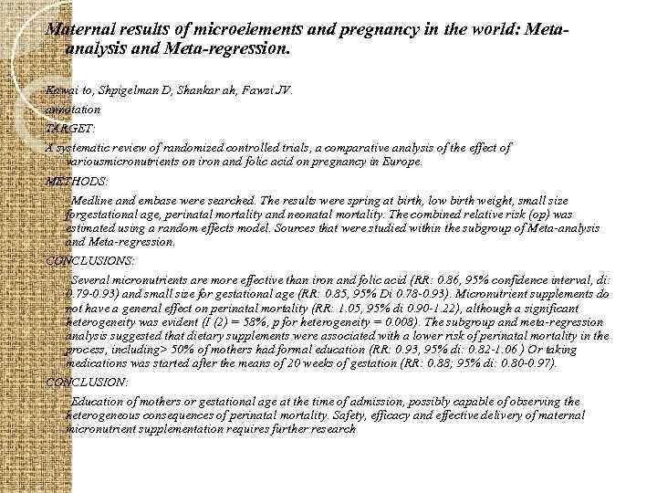 Maternal results of microelements and pregnancy in the world: Metaanalysis and Meta-regression. Kawai to,