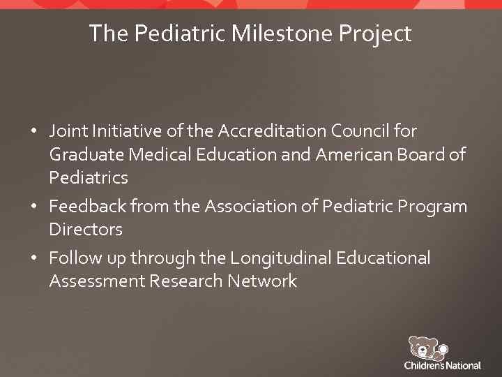 The Pediatric Milestone Project • Joint Initiative of the Accreditation Council for Graduate Medical