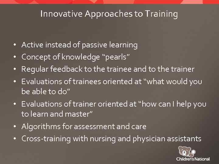 Innovative Approaches to Training Active instead of passive learning Concept of knowledge “pearls” Regular