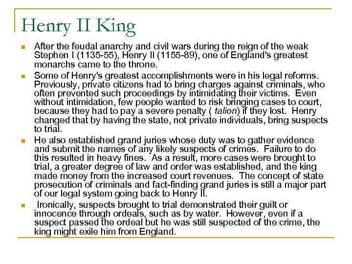 Henry II King n n After the feudal anarchy and civil wars during the