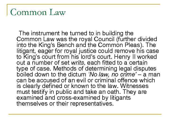 Common Law The instrument he turned to in building the Common Law was the