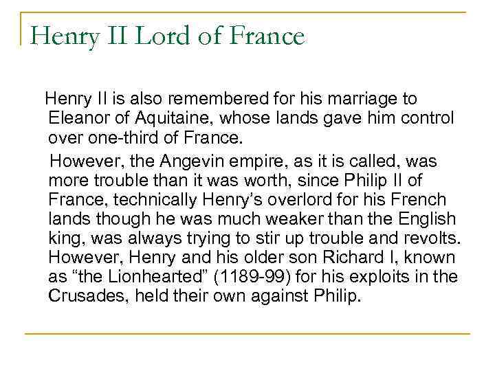 Henry II Lord of France Henry II is also remembered for his marriage to