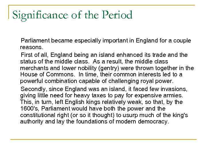 Significance of the Period Parliament became especially important in England for a couple reasons.