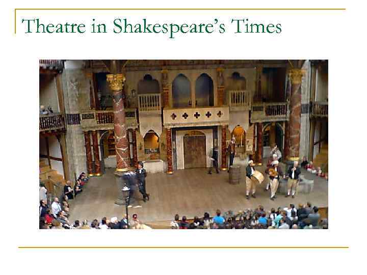 Theatre in Shakespeare’s Times 