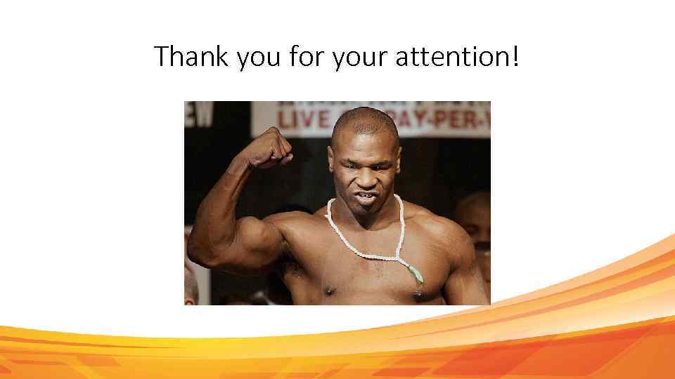 Thank you for your attention! 