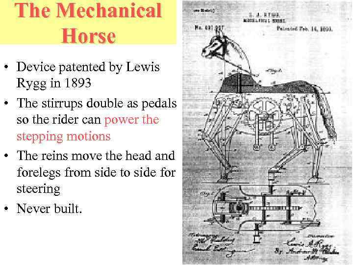 The Mechanical Horse • Device patented by Lewis Rygg in 1893 • The stirrups