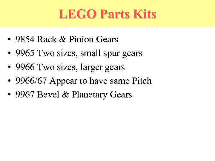 LEGO Parts Kits • • • 9854 Rack & Pinion Gears 9965 Two sizes,