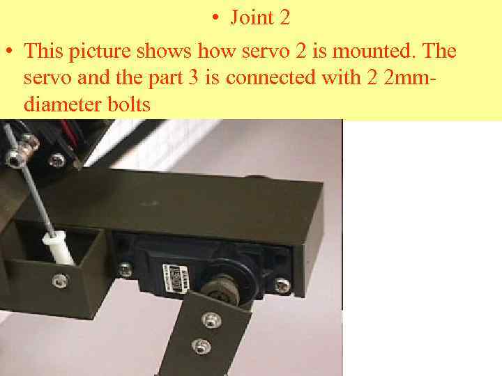  • Joint 2 • This picture shows how servo 2 is mounted. The