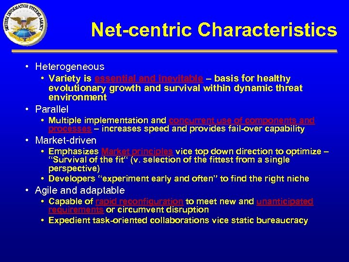 Net-centric Characteristics • Heterogeneous • Variety is essential and inevitable – basis for healthy