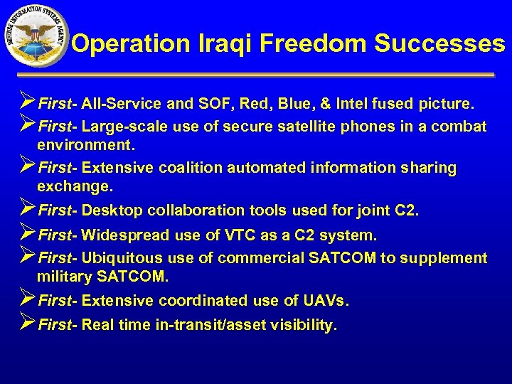 Operation Iraqi Freedom Successes ØFirst- All-Service and SOF, Red, Blue, & Intel fused picture.