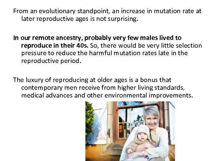 From an evolutionary standpoint, an increase in mutation rate at later reproductive ages is