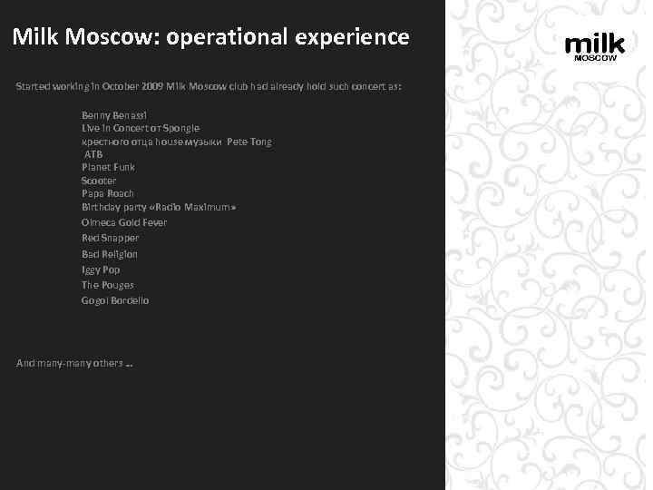 Milk Moscow: operational experience Started working in October 2009 Milk Moscow club had already