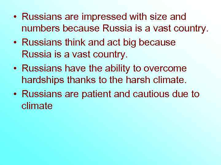  • Russians are impressed with size and numbers because Russia is a vast