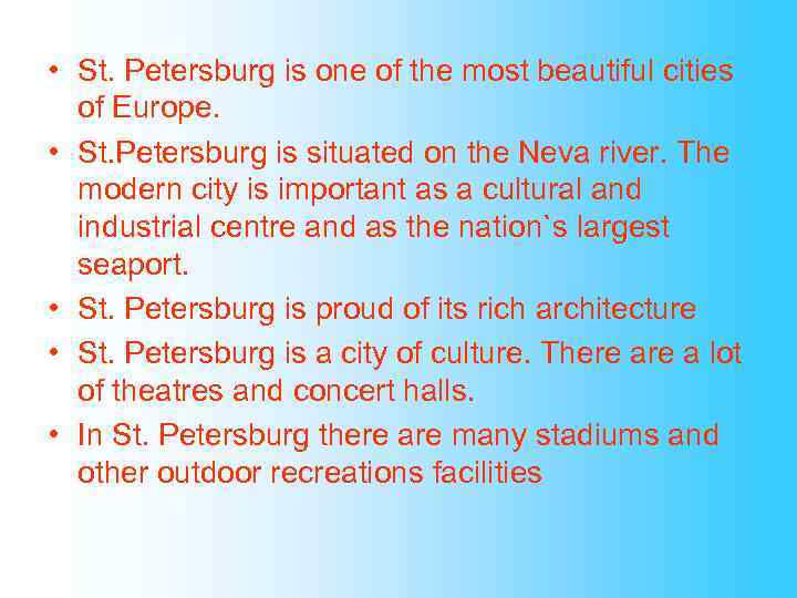  • St. Petersburg is one of the most beautiful cities of Europe. •