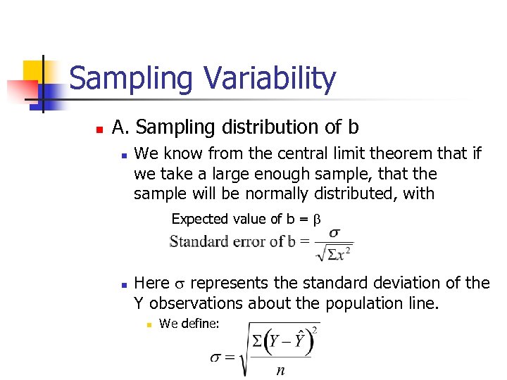 Sampling Variability n A. Sampling distribution of b n We know from the central