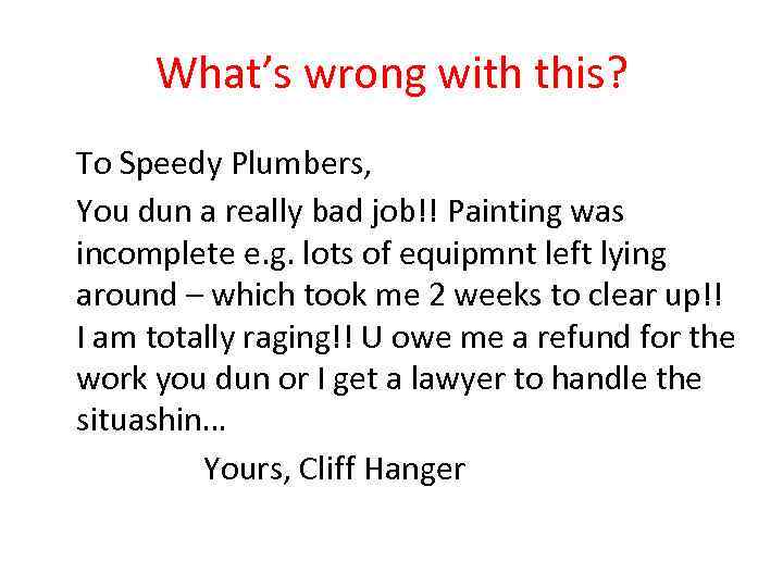 What’s wrong with this? To Speedy Plumbers, You dun a really bad job!! Painting