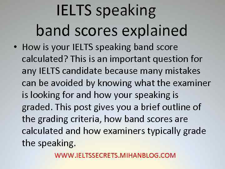 IELTS speaking band scores explained • How is your IELTS speaking band score calculated?