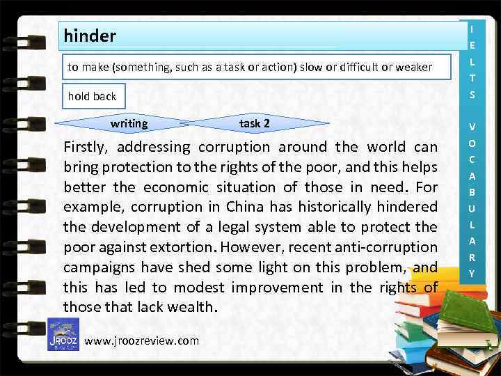 hinder to make (something, such as a task or action) slow or difficult or