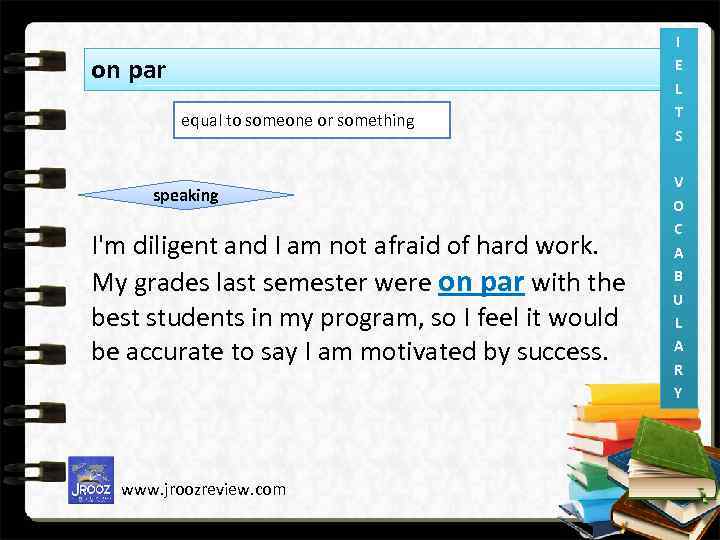 on par equal to someone or something speaking I'm diligent and I am not
