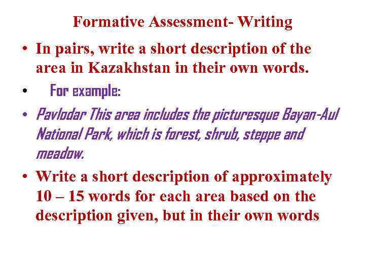 Formative Assessment- Writing • In pairs, write a short description of the area in