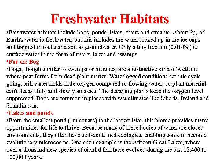 Freshwater Habitats • Freshwater habitats include bogs, ponds, lakes, rivers and streams. About 3%