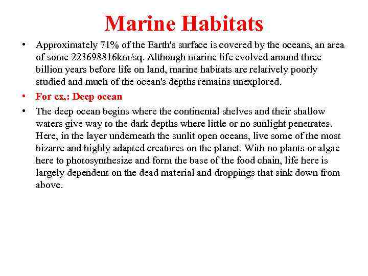 Marine Habitats • Approximately 71% of the Earth's surface is covered by the oceans,