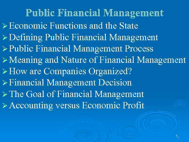 Public Financial Management Ø Economic Functions and the State Ø Defining Public Financial Management