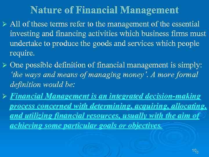 Nature of Financial Management All of these terms refer to the management of the