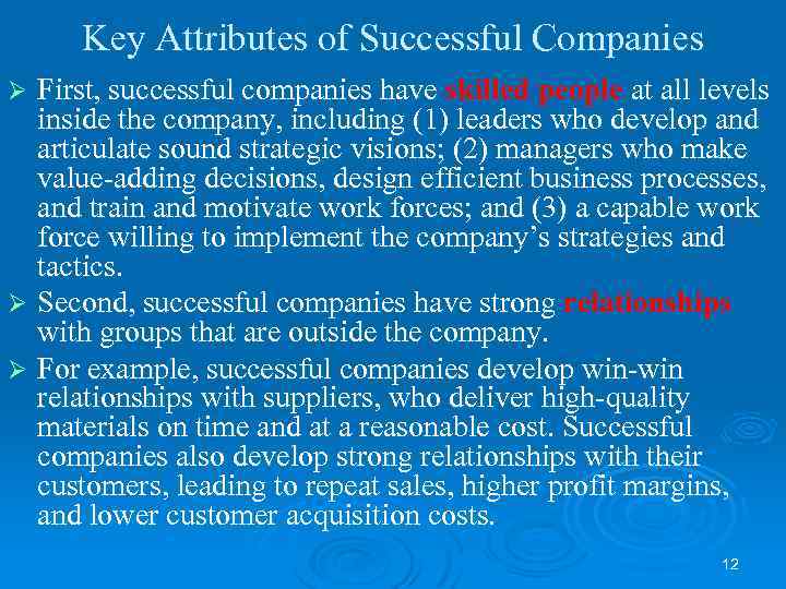Key Attributes of Successful Companies First, successful companies have skilled people at all levels