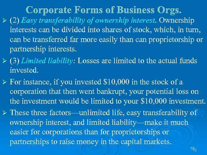Corporate Forms of Business Orgs. (2) Easy transferability of ownership interest. Ownership interests can