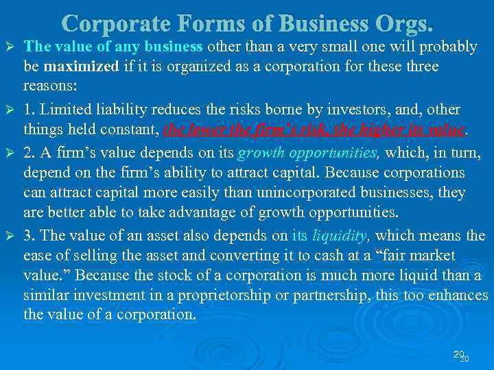 Corporate Forms of Business Orgs. The value of any business other than a very