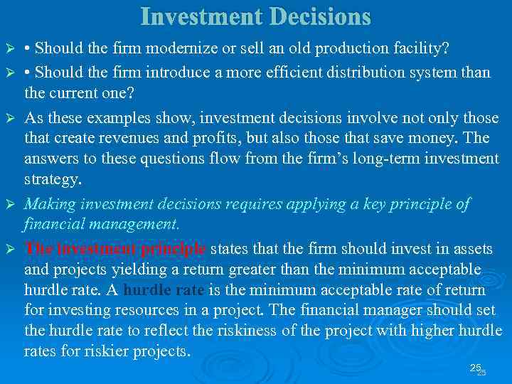 Investment Decisions Ø Ø Ø • Should the firm modernize or sell an old