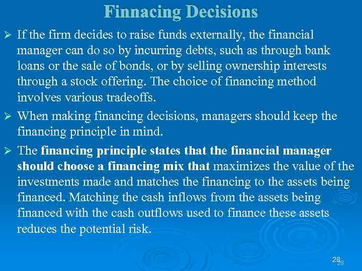 Finnacing Decisions If the firm decides to raise funds externally, the financial manager can