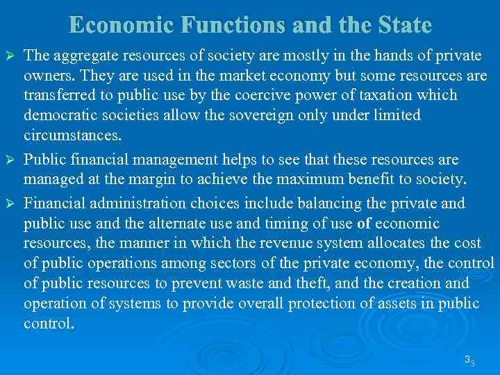 Economic Functions and the State The aggregate resources of society are mostly in the
