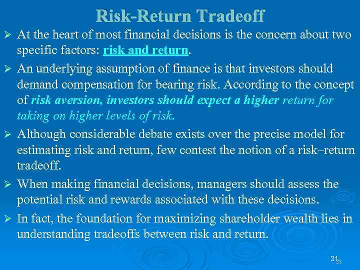 Risk-Return Tradeoff Ø Ø Ø At the heart of most financial decisions is the